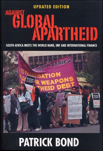 Beispielbild fr Against Global Apartheid: South Africa Meets the World Bank, IMF and International Finance zum Verkauf von Midtown Scholar Bookstore