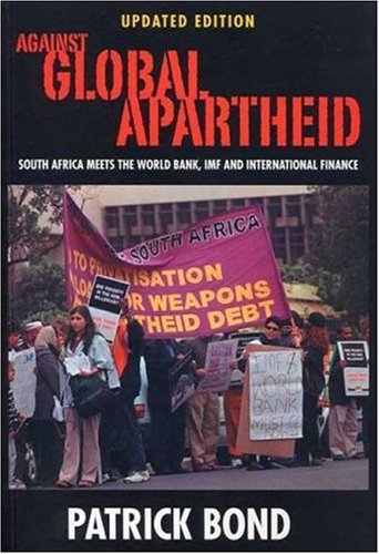 Imagen de archivo de Against Global Apartheid: South Africa Meets the World Bank, IMF and International Finance a la venta por HPB Inc.