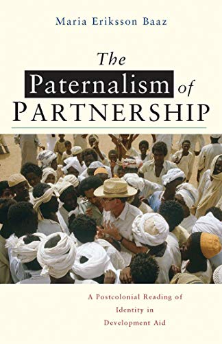 Imagen de archivo de The Paternalism of Partnership: A Postcolonial Reading of Identity in Development Aid a la venta por Midtown Scholar Bookstore