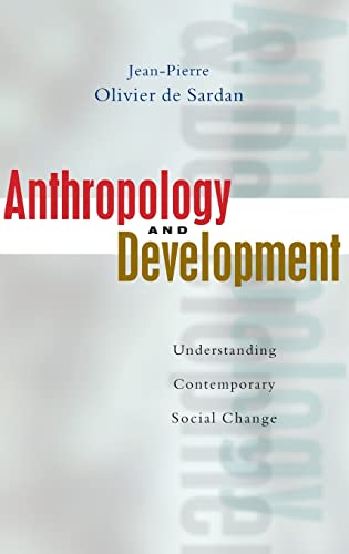 Stock image for Anthropology and Development: Understanding Contemporary Social Change for sale by Midtown Scholar Bookstore