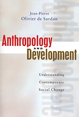 Stock image for Anthropology and Development: Understanding Contemporary Social Change for sale by Bulrushed Books