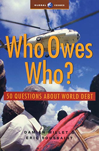 Beispielbild fr Who Owes Who?: 50 Questions about World Debt (Global Issues Series) zum Verkauf von RWL GROUP  (Booksellers)