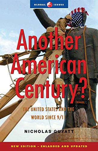 Stock image for Another American Century: The United States and the World since 9/11 (Global Issues) for sale by dsmbooks