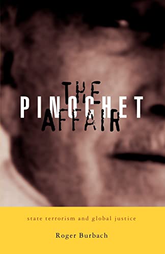 Beispielbild fr The Pinochet Affair : State Terrorism and Global Justice zum Verkauf von Better World Books