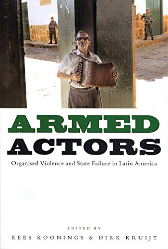 Stock image for Armed Actors: Organized Violence and State Failure in Latin America for sale by Midtown Scholar Bookstore