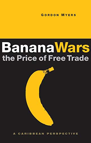 Beispielbild fr Banana Wars : The Price of Free Trade: a Caribbean Perspective zum Verkauf von Better World Books
