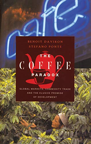 Stock image for The Coffee Paradox: Global Markets, Commodity Trade and the Elusive Promise of Development for sale by Midtown Scholar Bookstore