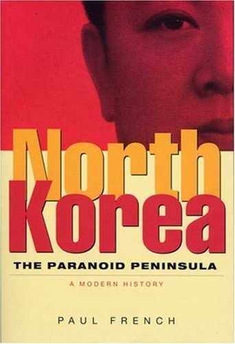 9781842774731: North Korea: The Paranoid Peninsula- A Modern History