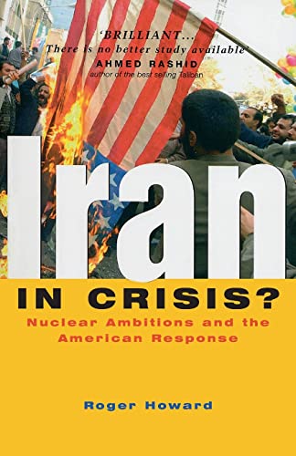 Stock image for Iran in Crisis?: Nuclear Ambitions and the American Response for sale by RIVERLEE BOOKS