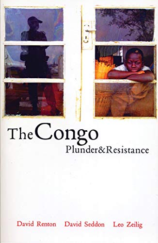 The Congo: Plunder and Resistance (9781842774847) by Renton, David; Seddon, David; Zeilig, Leo