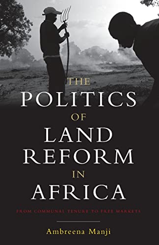 Imagen de archivo de The Politics of Land Reform in Africa : From Communal Tenure to Free Markets a la venta por Better World Books
