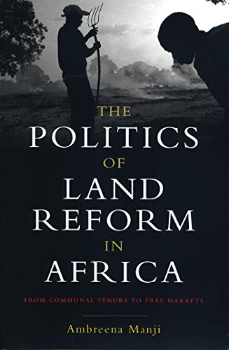 Stock image for The Politics of Land Reform in Africa : From Communal Tenure to Free Markets for sale by Better World Books