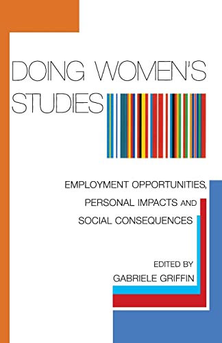 Imagen de archivo de Doing Women's Studies : Employment Opportunities, Personal Impacts and Social Consequences a la venta por Better World Books
