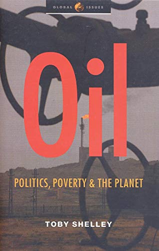 Stock image for Oil: Politics, Poverty and the Planet (Global Issues) for sale by PAPER CAVALIER US