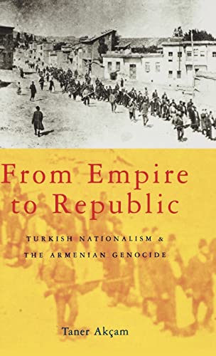 9781842775264: From Empire to Republic: Turkish Nationalism and the Armenian Genocide