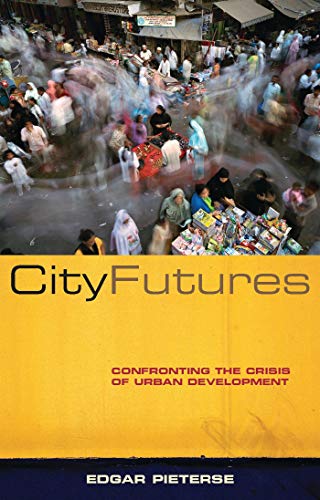 Stock image for City Futures: Confronting the Crisis of Urban Development for sale by WorldofBooks