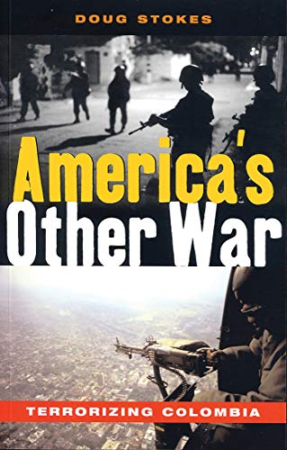 Stock image for America's Other War: Terrorizing Colombia for sale by Midtown Scholar Bookstore