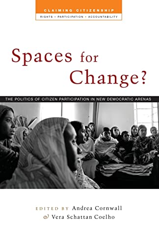 Beispielbild fr Spaces for Change?: The Politics of Citizen Participation in New Democratic Arenas (Claiming Citizenship): 4 zum Verkauf von WorldofBooks