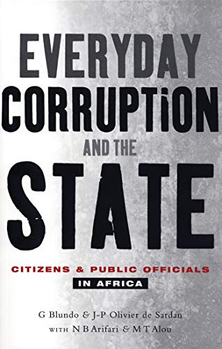 Stock image for Everyday Corruption and the State: Citizens and Public Officials in Africa for sale by Midtown Scholar Bookstore