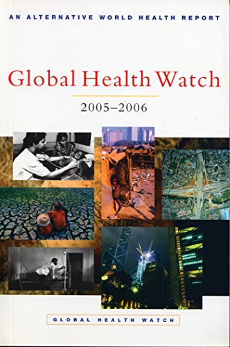 Stock image for Global Health Watch 2005-06: An Alternative World Health Report for sale by Ergodebooks