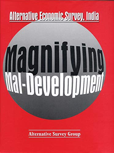 Imagen de archivo de Magnifying Mal-Development: Alternative Economic Survey, India a la venta por medimops