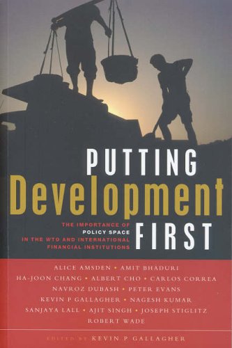 Stock image for Putting Development First : The Importance of Policy Space in the WTO and International Financial Institutions for sale by Better World Books