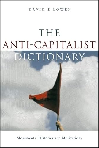 9781842776834: The Anti-Capitalism Dictionary: Movements, Histories & Motivations