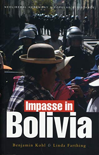 Stock image for Impasse in Bolivia: Neoliberal Hegemony and Popular Resistance for sale by Bookmans