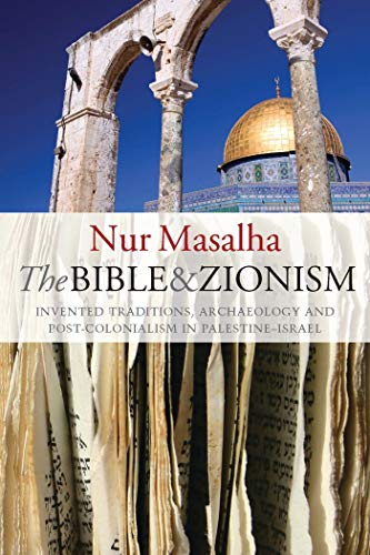 9781842777602: The Bible and Zionism: Invented Traditions, Archaeology and Post-colonialism in Palestine-Israel