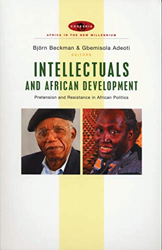 Beispielbild fr Intellectuals and African development : pretension and resistance in African politics. zum Verkauf von Kloof Booksellers & Scientia Verlag