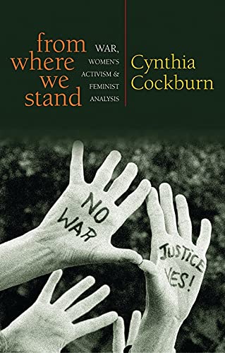 Imagen de archivo de From Where We Stand: War, Women's Activism and Feminist Analysis a la venta por BookHolders