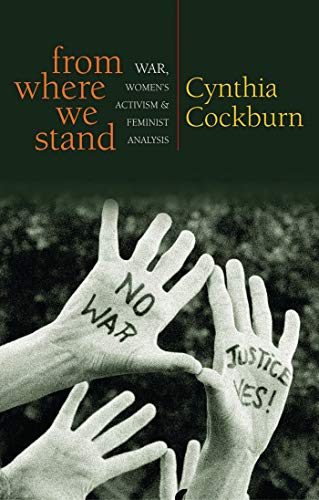 From Where We Stand: War, Women's Activism and Feminist Analysis