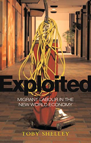 Imagen de archivo de Exploited: Migrant Labour in the New Global Economy a la venta por Midtown Scholar Bookstore