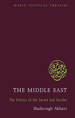 Beispielbild fr The Middle East: The Politics of the Sacred and Secular (World Political Theories) zum Verkauf von Powell's Bookstores Chicago, ABAA