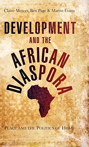 Beispielbild fr Development and the African Diaspora: Place and the Politics of Home zum Verkauf von Midtown Scholar Bookstore