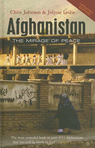 Afghanistan: The Mirage of Peace (9781842779552) by Johnson, Chris; Leslie, Jolyon