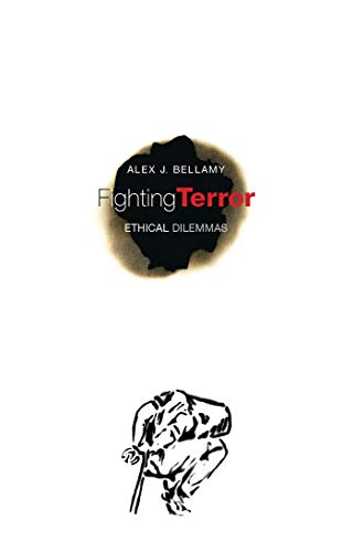 Fighting Terror: Ethical Dilemmas (9781842779682) by Bellamy, Alex