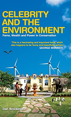 Stock image for Celebrity and the Environment: Fame, Wealth and Power in Conservation for sale by Midtown Scholar Bookstore
