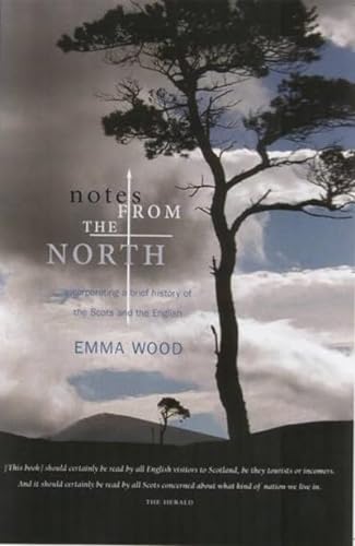 Notes from the North: Incorporating a Brief History of the Scots and the English