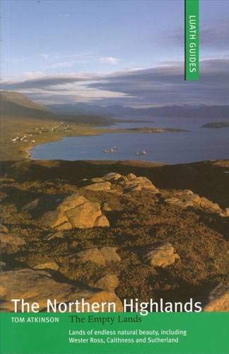 Stock image for The Northern Highlands: The Empty Lands (Luath Guides to Scotland Collection) for sale by WorldofBooks