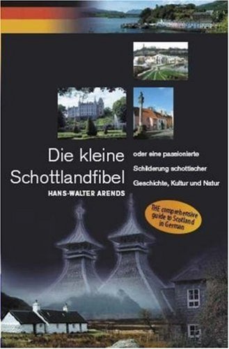 Beispielbild fr Die kleine Schottlandfibel: Scotland Guide in German von Hans-Walter Arends zum Verkauf von BUCHSERVICE / ANTIQUARIAT Lars Lutzer