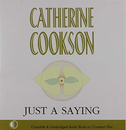 Just a Saying: Library Edition (9781842835883) by Cookson, Catherine