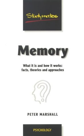 Beispielbild fr Memory: What it is and How it Works -Facts, Theories and Approaches (Studymates) zum Verkauf von WorldofBooks