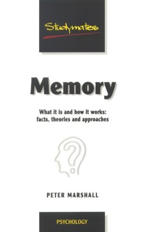 Stock image for Memory: What it is and How it Works -Facts, Theories and Approaches (Studymates) for sale by WorldofBooks