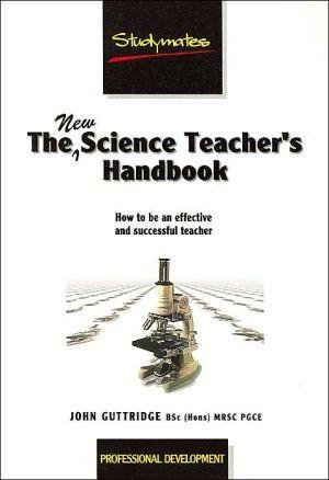 Beispielbild fr The New Science Teachers Handbook: How to be an Effective and Successful Teacher zum Verkauf von Reuseabook