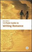 Stock image for 12 Point Guide to Writing Romance (Studymates Writers Guides) for sale by WorldofBooks