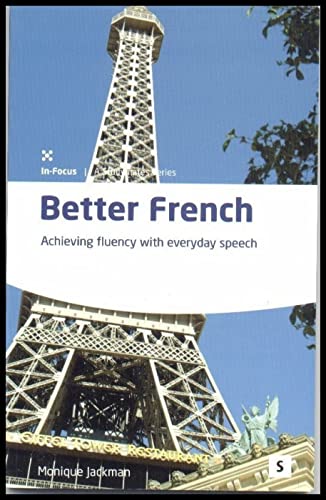 Stock image for Better French: Achieving Fluency Through Everyday Speech (Studymates: In Focus) for sale by HPB-Red
