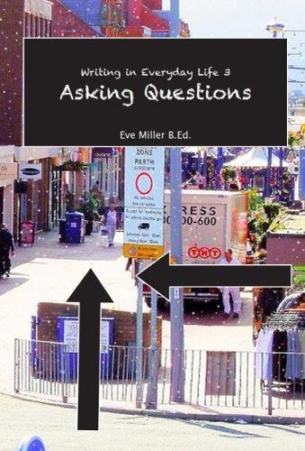 9781842854426: Writing in Everyday Life 3:: Asking Questions
