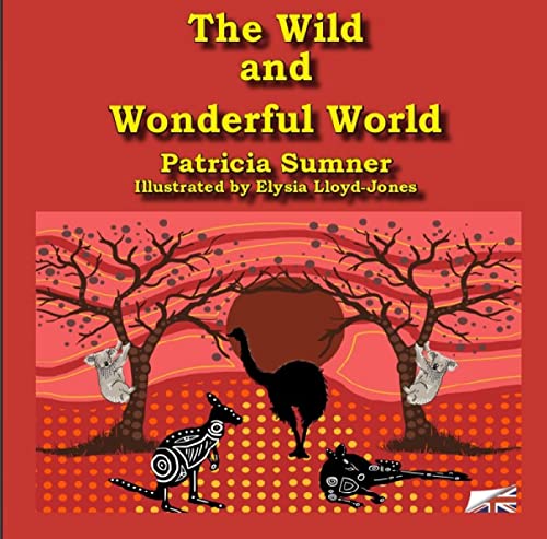 Stock image for The Wild and Wonderful World for sale by Blackwell's