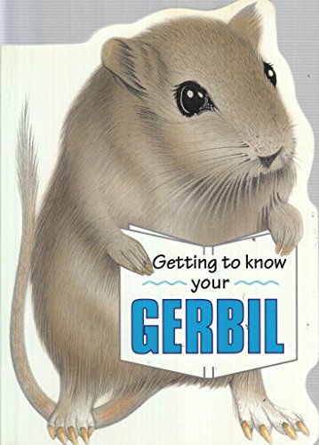 Imagen de archivo de Getting to Know Your Gerbil a la venta por MusicMagpie